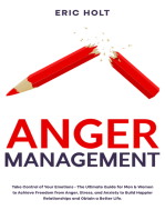 Anger Management: Take Control of Your Emotions - The Ultimate Guide for Men & Women to Achieve Freedom from Anger, Stress, and Anxiety to Build Happier Relationships and Obtain a Better Life.