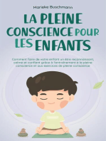 La pleine conscience pour les enfants: comment faire de votre enfant un être reconnaissant, calme et confiant grâce à l'entraînement à la pleine conscience et aux exercices de pleine conscience