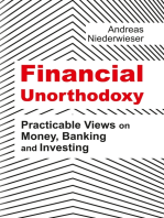 Financial Unorthodoxy: Practicable Views on Money, Banking and Investing