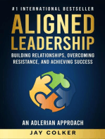 Aligned Leadership: Building Relationships, Overcoming Resistance, and Achieving Success