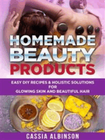 Homemade Beauty Products: Easy DIY Recipes & Holistic Solutions for Glowing Skin and Beautiful Hair