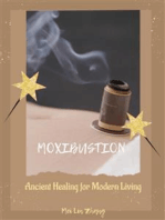 Moxibustion: Ancient Healing for Modern Living