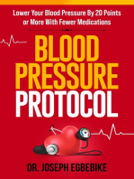 Blood Pressure Protocol: Lower Your Blood Pressure By 20 Points or More With Fewer Medications