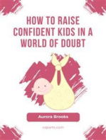 How to Raise Confident Kids in a World of Doubt