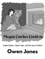 Megan Catches Covid-19: A Spirit Guide, A Ghost Tiger and One Scary Mother!