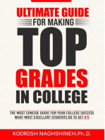 Ultimate Guide for Making Top Grades in College: The Most Concise Guide For Your College Success - What Most Excellent Students Do to Get A's