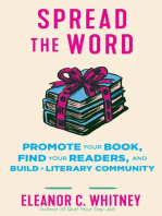 Spread the Word: Promote Your Book, Find Your Readers, and Build a Literary Community