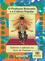 O Professor Brincante e a Cultura Popular – Saberes e Sabores na arte de ensinar!: A Cultura e o Teatro Popular como mapas para experiências criadoras em Arte e Educação