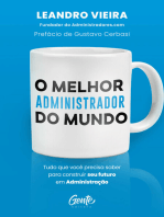 O melhor administrador do mundo: Tudo o que você precisa saber para construir seu futuro em Administração