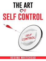 The Art Of Self Control: Unleashing the Power of Discipline and Willpower (2023 Guide for Beginners)