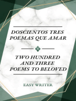 Doscientos Tres Poemas Que Amar: Two Hundred and Three Poems to Beloved