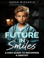 Future in Smiles: A Kids Guide to Becoming a Dentist