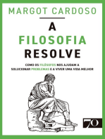 A Filosofia Resolve: como os filósofos nos ajudam a solucionar problemas e a viver uma vida melhor