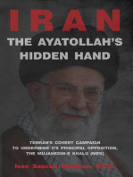 The Ayatollah's Hidden Hand: Tehran's Covert Campaign to Undermine Its Principal Opposition, the Mujahedin-e Khalq (MEK)