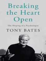 Breaking the Heart Open: The Shaping of a Psychologist