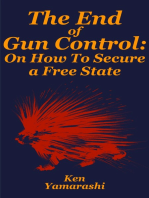 The End of Gun Control: Philosophy and Strategies to Secure a Free State