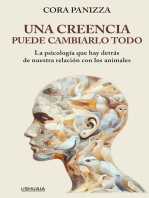 Una creencia puede cambiarlo todo: La psicología que hay detrás de nuestra relación con los animales