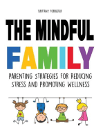 The Mindful Family Parenting Strategies For Reducing Stress And Promoting Wellness