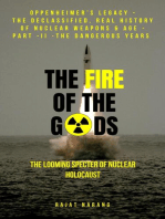 The Fire of the Gods: Oppenheimer's Legacy - The Declassified, Real History of Nuclear Weapons & the Atomic Age - Part II - The Dangerous Years - The Looming Specter of Nuclear Holocaust: The Fire of the Gods, #2