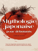 Mythologie japonaise pour débutants Vivez les légendes passionnantes du Japon et découvrez pas à pas la culture de ce pays