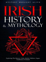 Irish History & Mythology: Exploring The History, Celtic Myths, Folklore, Sagas, Traditions of Ireland