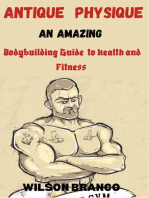 Antique Physique: An Amazing Body Building Guide to Health and Fitness