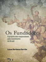 Os Fundadores: O projeto dos responsáveis pelo nascimento do Brasil