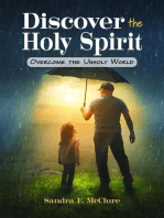 Discover the Holy Spirit: Overcome the Unholy World