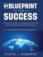 My Blueprint for Success: A Novice's Guide to Stepping onto the Path of Network Marketing Mastery: The Basics for Beginners