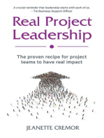 Real Project Leadership: The proven recipe for project teams to have real impact