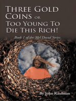 Three Gold Coins or Too Young to Die This Rich!: Book 1 of the Mel Dread Series