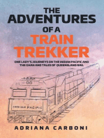 THE ADVENTURES OF A TRAIN TREKKER: One Lady's Journeys on the Indian Pacific and the Ghan and Tales of Queensland Rail