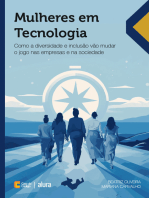 Mulheres em Tecnologia: Como a diversidade e inclusão vão mudar o jogo nas empresas e na sociedade