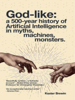 God-like: a 500-year history of Artificial Intelligence in myths, machines, monsters