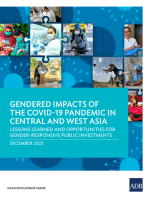 Gendered Impacts of the COVID-19 Pandemic in Central and West Asia: Lessons Learned and Opportunities for Gender-Responsive Public Investments