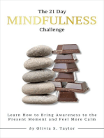 The 21 Day Mindfulness Challenge: Learn How to Bring Awareness to the Present Moment and Feel More Calm