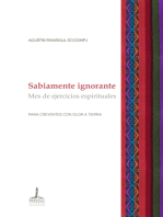 Sabiamente Ignorante: Mes de ejercicios espirituales. Para creyentes con olor a tierra