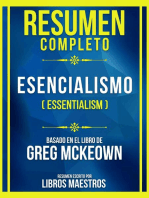 Resumen Completo - Esencialismo (Essentialism) - Basado En El Libro De Greg Mckeown: (Edicion Extendida)