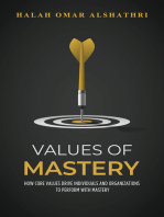 Values of Mastery: How Core Values Drive Individuals and Organizations to Perform with Mastery