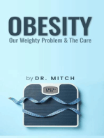 Obesity - Our Weighty Problem & the Cure