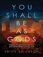 You Shall Be as Gods: Pagans, Progressives, and the Rise of the Woke Gnostic Left