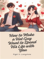 How to Make a Hot Guy Want to Spend His Life with You