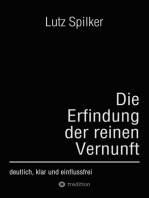 Die Erfindung der reinen Vernunft: deutlich, klar und einflussfrei