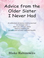 Advice from the Older Sister I Never Had: A collection of poems and a journal to remind you  that you are not alone  and to inspire you  to take care of your mental health