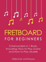 Fretboard: For Beginners - Bundle - The Only 2 Books You Need to Learn Fretboard Theory, Guitar Fretboard and Ukulele Fretboard Today