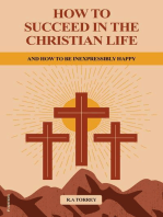 How to Succeed in the Christian Life: And How to be Inexpressibly Happy (Easy to Read Layout)