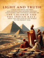 Light and Truth: Collected from the Bible and Ancient and Modern History, Containing the Universal History of the Colored and the Indian Race, from the Creation of the World to the Present Time