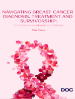 Navigating Breast Cancer Diagnosis, Treatment and Survivorship:: A Practical Handbook for Patients