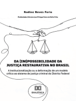 Da (im)possibilidade da justiça restaurativa no Brasil: a institucionalização ou a deformação de um modelo crítico ao sistema de justiça criminal do Distrito Federal