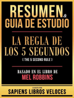 Resumen & Guia De Estudio - La Regla De Los 5 Segundos (The 5 Second Rule) - Basado En El Libro De Mel Robbins